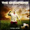 The Champions - We Are the Best (Football Anthem) [Remixes] - EP